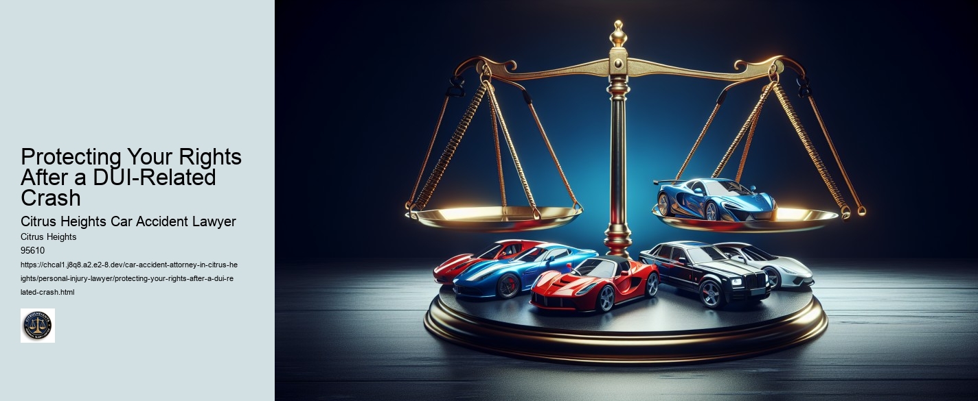 Protecting Your Rights After a DUI-Related Crash